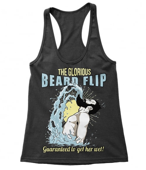 The glorious beard flip Póló - Ha Beard rajongó ezeket a pólókat tuti imádni fogod!