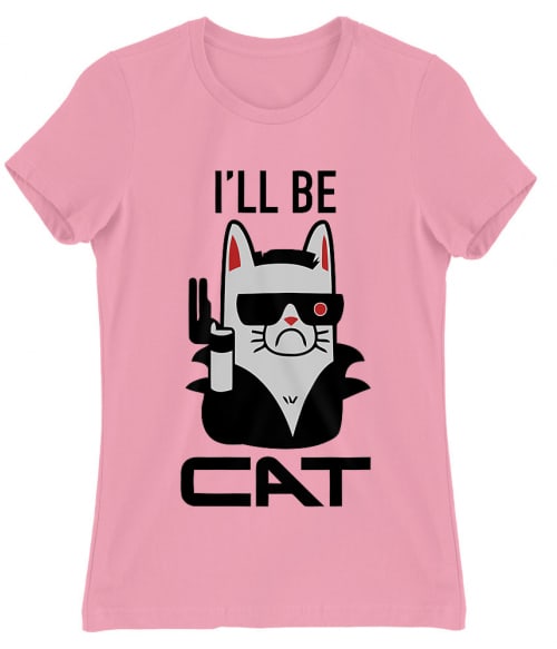 I'll be cat Terminátor Női Póló - Terminátor