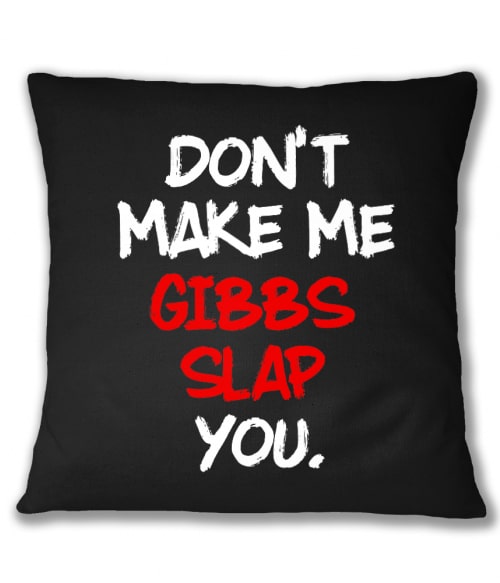 Gibbs slap you Póló - Ha NCIS rajongó ezeket a pólókat tuti imádni fogod!