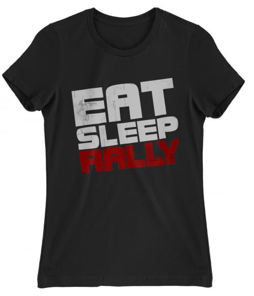 Eat Sleep Rally Póló - Ha Rally rajongó ezeket a pólókat tuti imádni fogod!