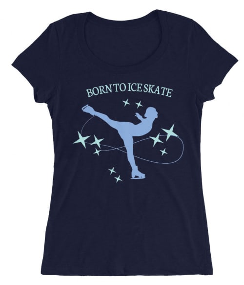 Born to ice skate Póló - Ha Ice Skate rajongó ezeket a pólókat tuti imádni fogod!