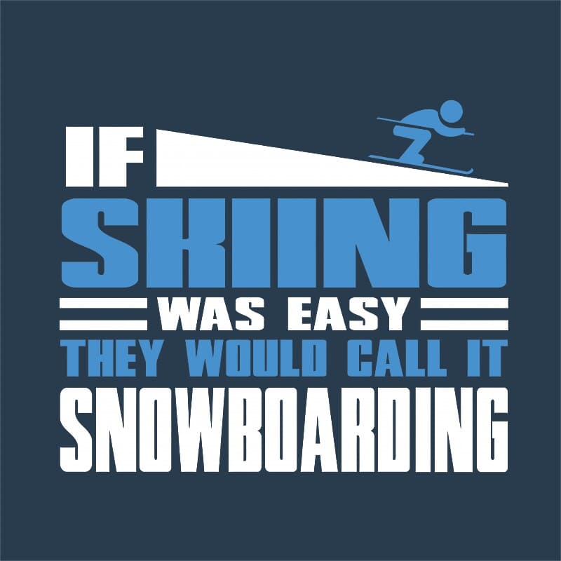 If Skiing was easy