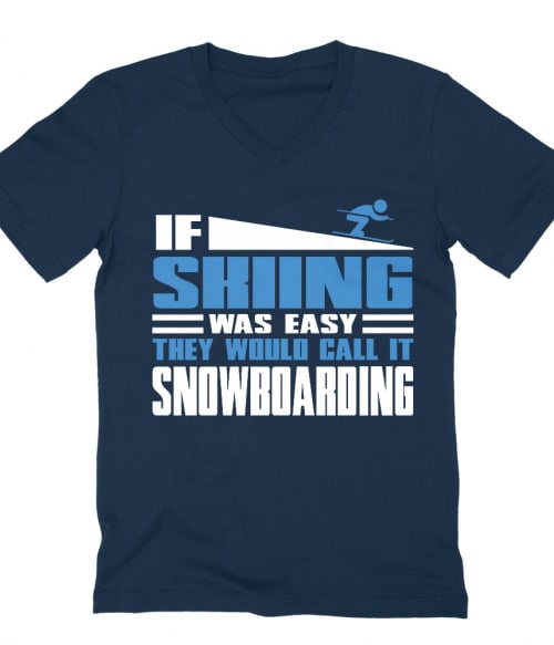 If Skiing was easy Póló - Ha Ski rajongó ezeket a pólókat tuti imádni fogod!