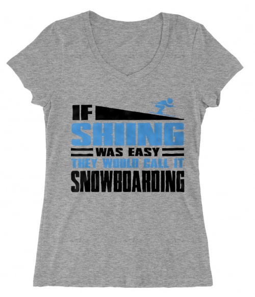 If Skiing was easy Póló - Ha Ski rajongó ezeket a pólókat tuti imádni fogod!
