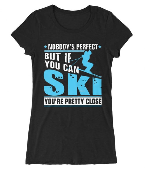 Nobody's Perfect Póló - Ha Ski rajongó ezeket a pólókat tuti imádni fogod!