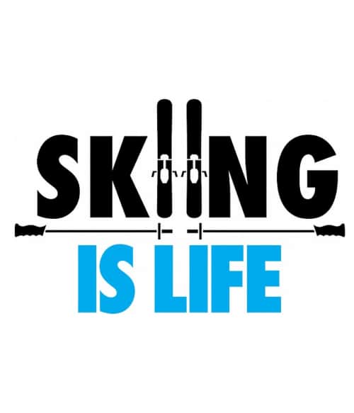 Skiing is Life Síelés Pólók, Pulóverek, Bögrék - Télisport