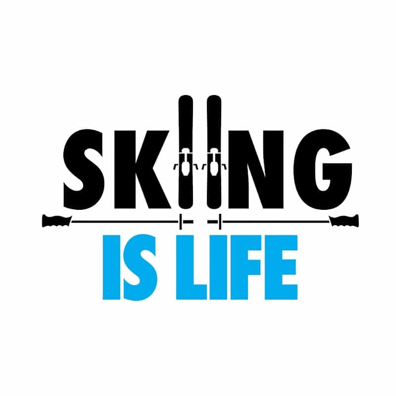 Skiing is Life