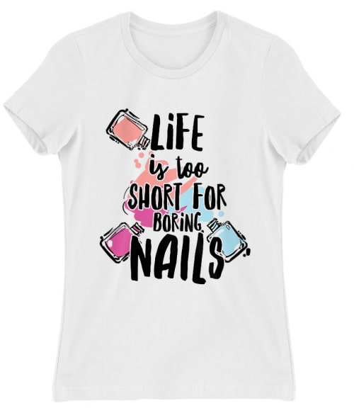 Boring Nails Póló - Ha Manicurist rajongó ezeket a pólókat tuti imádni fogod!