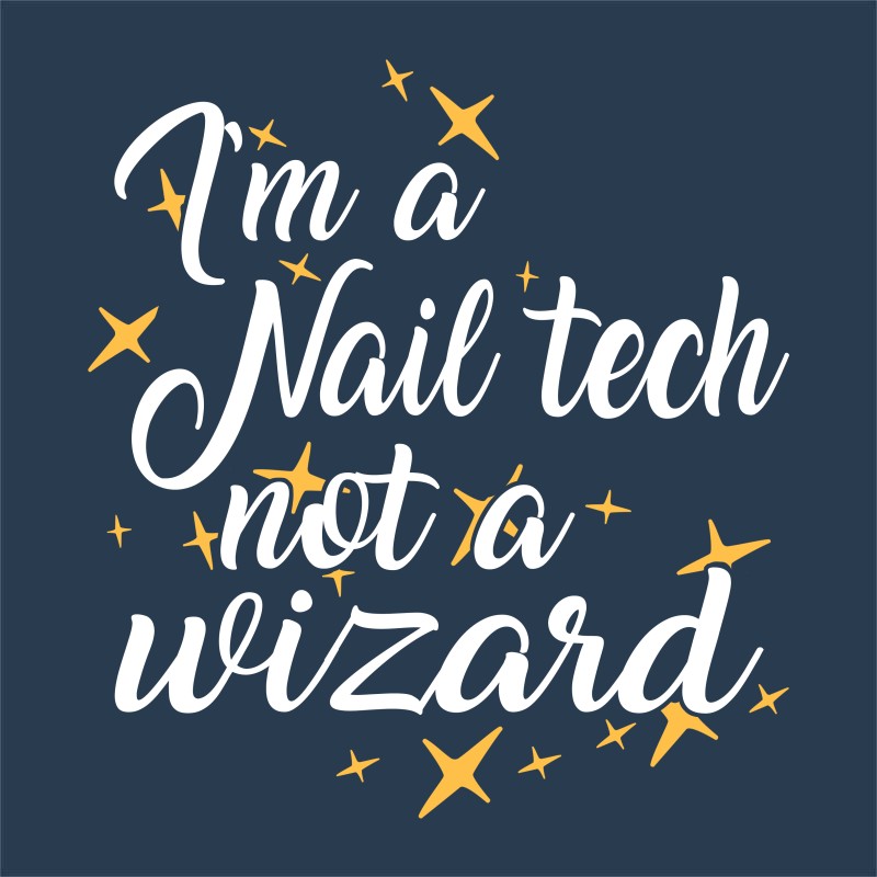 I am a nail tech, not a wizard