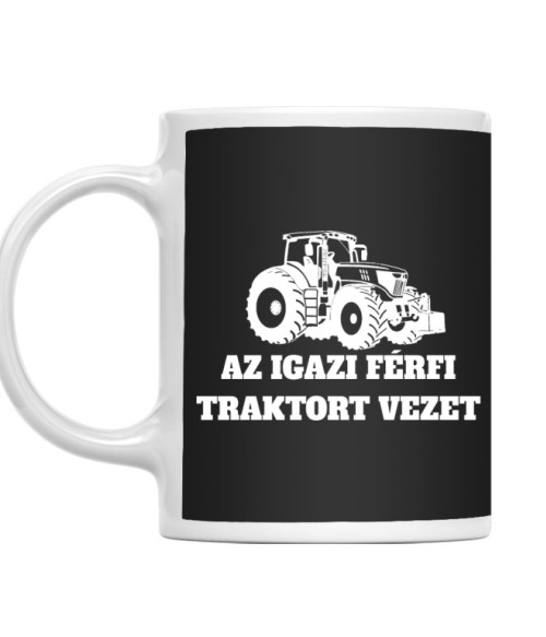 Az igazi férfi traktort vezet Munka Bögre - Traktoros