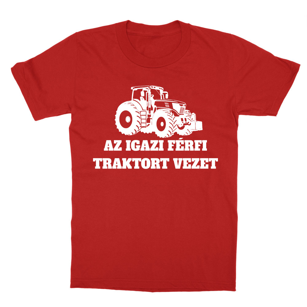 Az igazi férfi traktort vezet Gyerek Póló