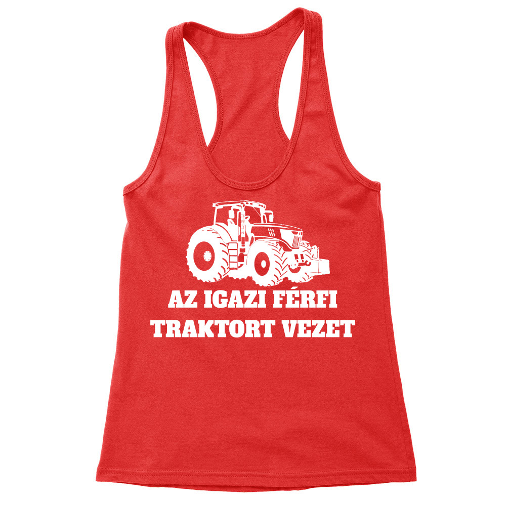 Az igazi férfi traktort vezet Női Trikó