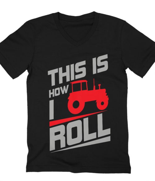 This is how I roll Póló - Ha Tractor rajongó ezeket a pólókat tuti imádni fogod!