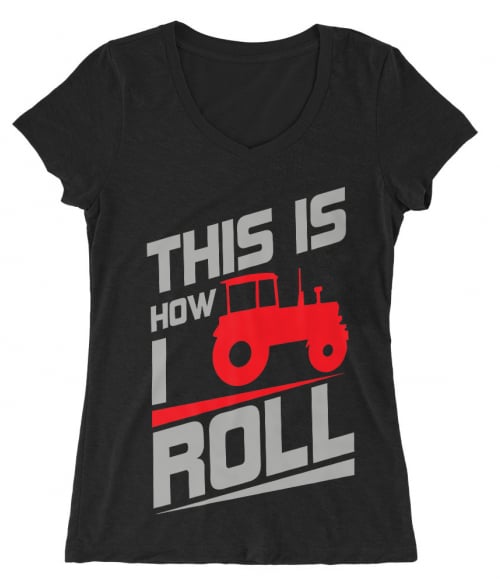 This is how I roll Póló - Ha Tractor rajongó ezeket a pólókat tuti imádni fogod!