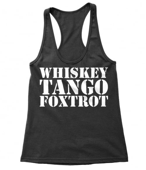 Whiskey Tango Foxtrot Póló - Ha Soldier rajongó ezeket a pólókat tuti imádni fogod!