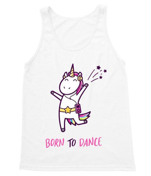 Born to dance unicorn Póló - Ha Dancing rajongó ezeket a pólókat tuti imádni fogod!