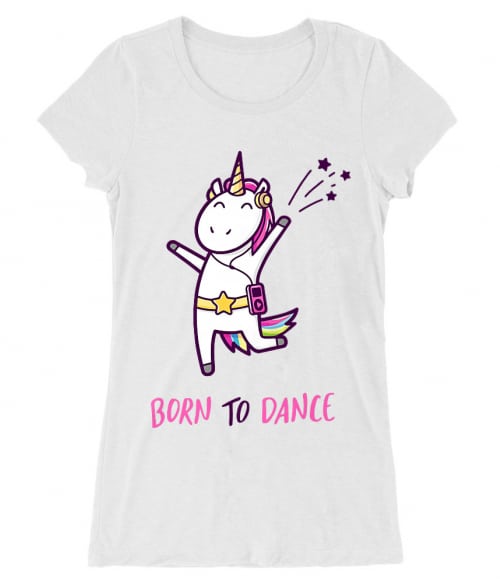 Born to dance unicorn Póló - Ha Dancing rajongó ezeket a pólókat tuti imádni fogod!