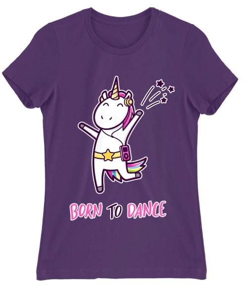 Born to dance unicorn Póló - Ha Dancing rajongó ezeket a pólókat tuti imádni fogod!