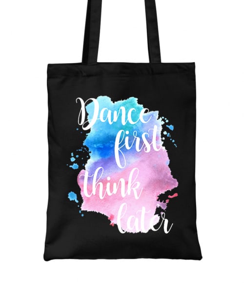 Dance first Póló - Ha Dancing rajongó ezeket a pólókat tuti imádni fogod!