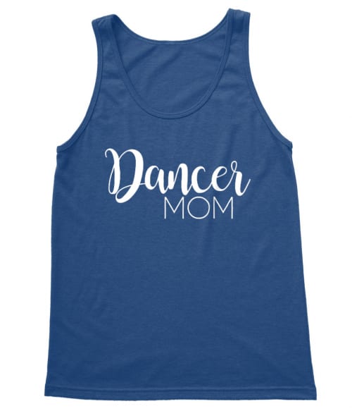 Dancer mom Póló - Ha Dancing rajongó ezeket a pólókat tuti imádni fogod!