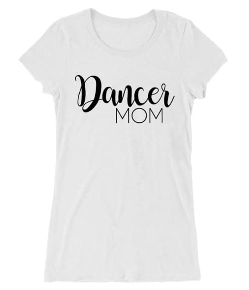 Dancer mom Póló - Ha Dancing rajongó ezeket a pólókat tuti imádni fogod!