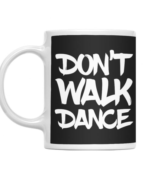 Don't walk, dance Táncos Bögre - Táncos