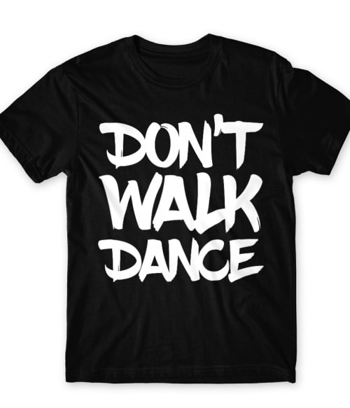 Don't walk, dance Táncos Férfi Póló - Táncos