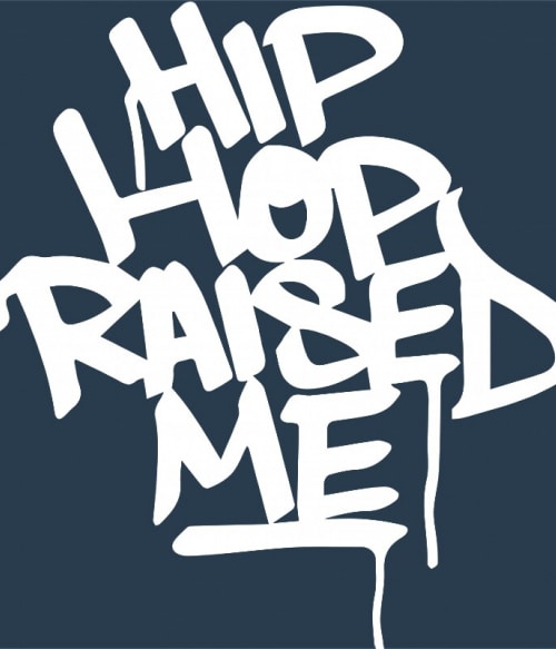 Hip Hop raised me Táncos Pólók, Pulóverek, Bögrék - Táncos