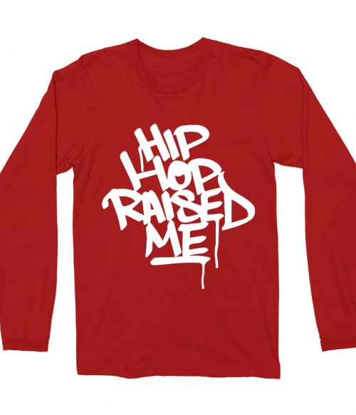 Hip Hop raised me Póló - Ha Dancing rajongó ezeket a pólókat tuti imádni fogod!
