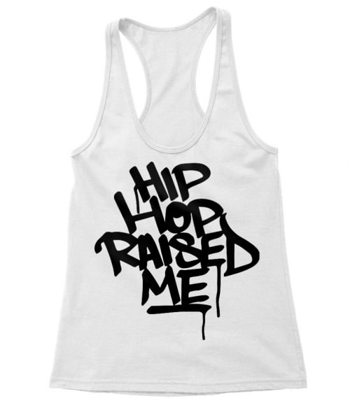 Hip Hop raised me Póló - Ha Dancing rajongó ezeket a pólókat tuti imádni fogod!