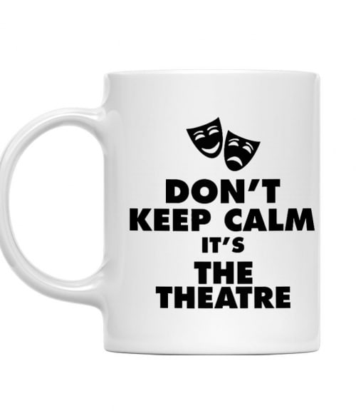 Don't keep calm theatre Színház Bögre - Színház