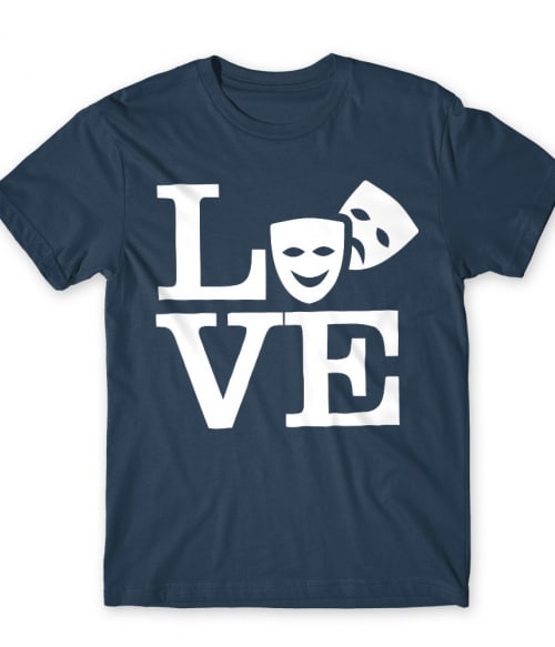 Love theatre Póló - Ha Theatre rajongó ezeket a pólókat tuti imádni fogod!