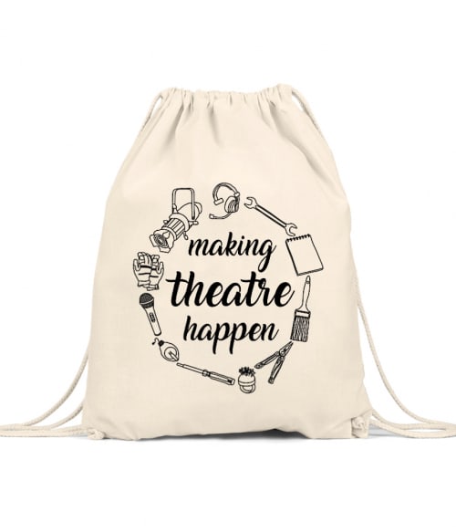 Making theatre happen Póló - Ha Theatre rajongó ezeket a pólókat tuti imádni fogod!