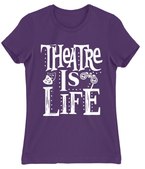 Theatre is life Póló - Ha Theatre rajongó ezeket a pólókat tuti imádni fogod!