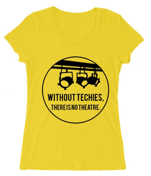 Without techies Póló - Ha Theatre rajongó ezeket a pólókat tuti imádni fogod!