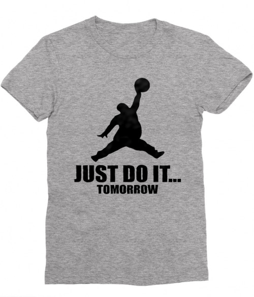 Just Do It Tomorrow Póló - Ha Brand Parody rajongó ezeket a pólókat tuti imádni fogod!
