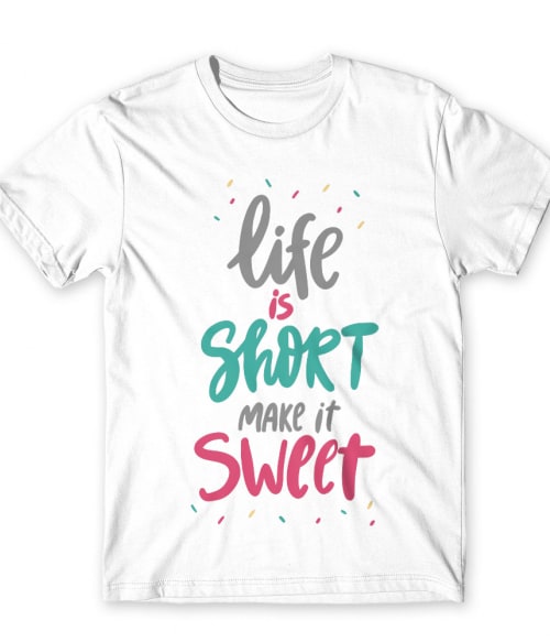 Life is short make it sweet Cukrász Férfi Póló - Munka