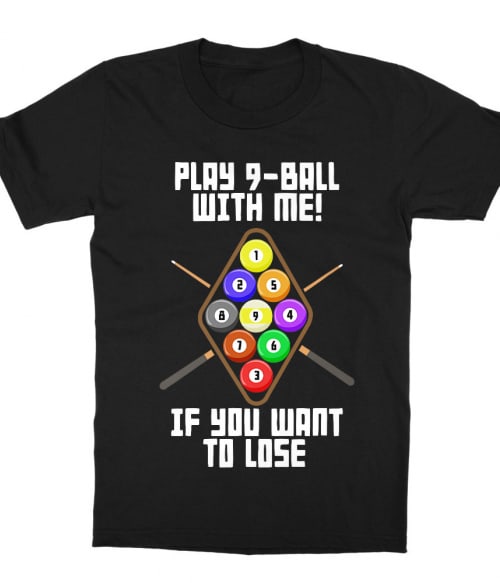 Play 9 ball with me Póló - Ha Billiard rajongó ezeket a pólókat tuti imádni fogod!