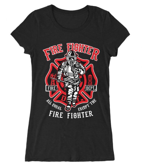All equal except the firefighter Póló - Ha Firefighter rajongó ezeket a pólókat tuti imádni fogod!