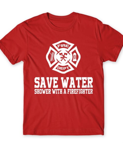 Shower with a firefighter Póló - Ha Firefighter rajongó ezeket a pólókat tuti imádni fogod!