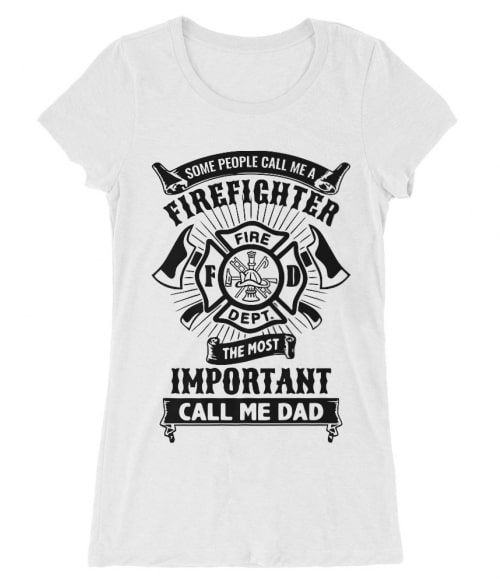 Some people call me firefighter Póló - Ha Firefighter rajongó ezeket a pólókat tuti imádni fogod!