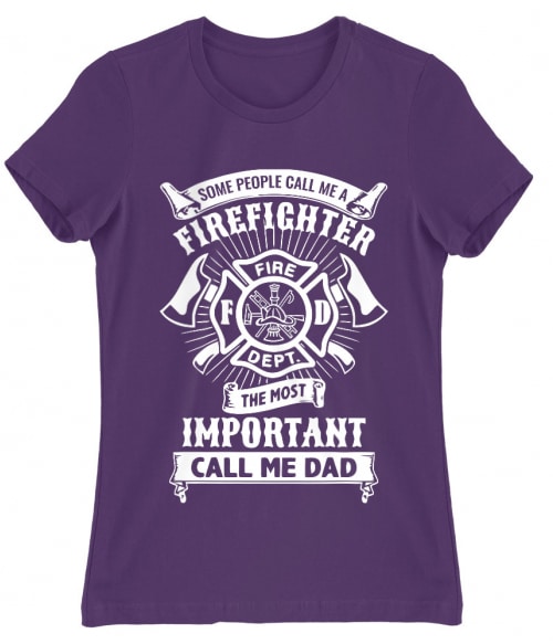 Some people call me firefighter Póló - Ha Firefighter rajongó ezeket a pólókat tuti imádni fogod!