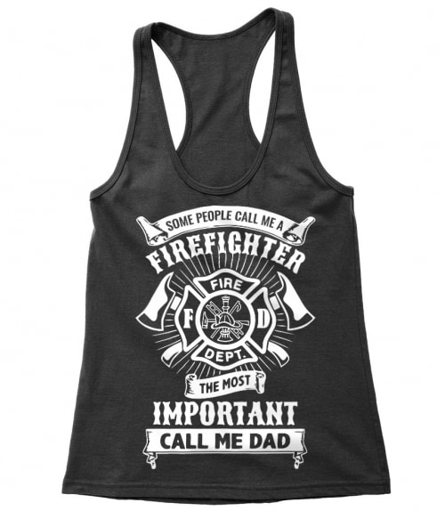 Some people call me firefighter Póló - Ha Firefighter rajongó ezeket a pólókat tuti imádni fogod!