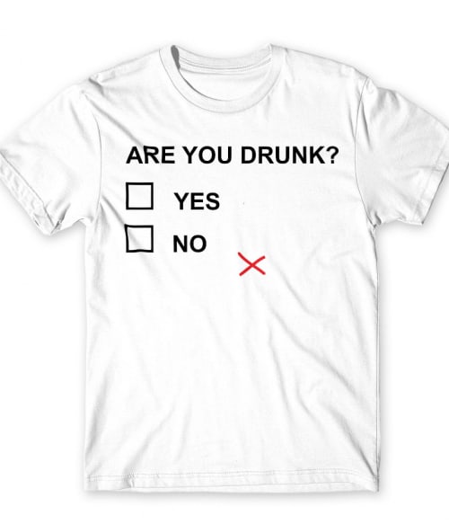 Are you drunk? Vicces szöveges Póló - Vicces szöveges