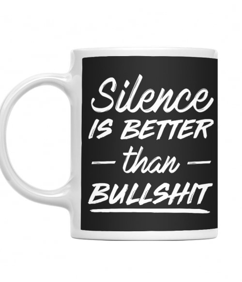 Silence is better than bullshit Vicces szöveges Bögre - Vicces szöveges