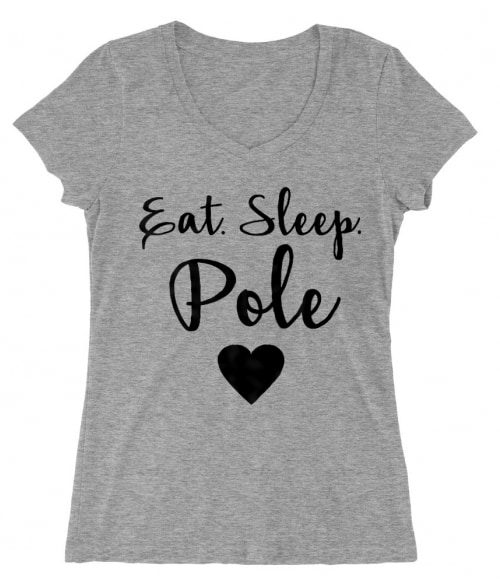 Eat sleep pole Póló - Ha Pole Dance rajongó ezeket a pólókat tuti imádni fogod!