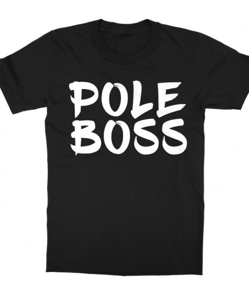 Pole boss Póló - Ha Pole Dance rajongó ezeket a pólókat tuti imádni fogod!