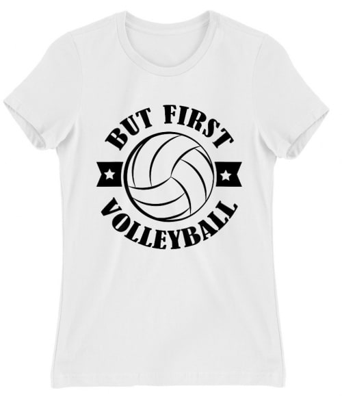 But first volleyball Póló - Ha Volleyball rajongó ezeket a pólókat tuti imádni fogod!