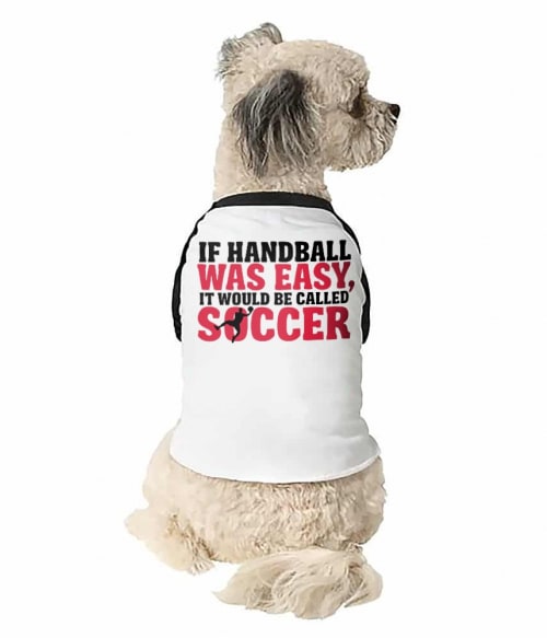 If handball was easy Póló - Ha Handball rajongó ezeket a pólókat tuti imádni fogod!