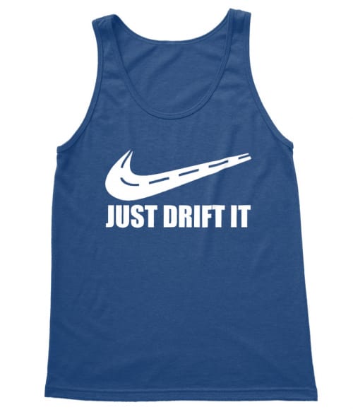Just Drift It Póló - Ha Driving rajongó ezeket a pólókat tuti imádni fogod!
